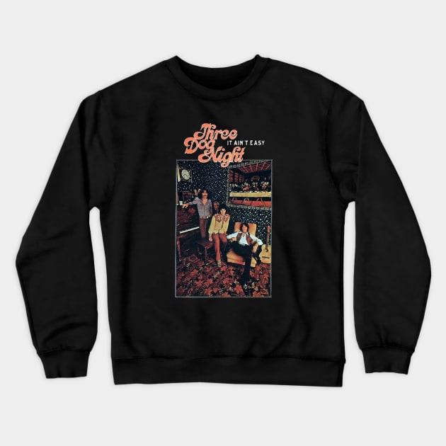 It Ain\'t Easy Crewneck Sweatshirt by The Psychopath's